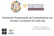 Ensinando programação de computadores nas escolas: a proposta do Code.org