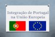 Integracao de portugal na ue