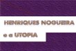 Henriques Nogueira e a Utopia