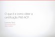 O que é e como obter a certificação PMI-ACP