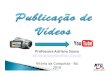 Aprenda como publicar seu video no Youtube