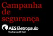 Case de seguran§a - AES Eletropaulo | Prmio Colunistas