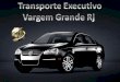 Transporte executivo Vargem Grande Rj (21) 9.8791-3010