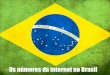 Números da internet Brasil