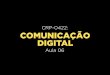 CRP- 0420: Comunicação Digital - Aula 6: Projeto Digital