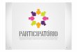 Conheça os detalhes do participatório