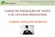 Curso de Produção de Texto e Leituras Brasileiras para o CACD 2013 - Profa. Vivian Müller - AULA 1