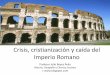 Crisis, cristianización y caída del imperio romano
