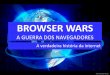 Browser wars - A Guerra dos Navegadores