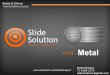 Slide Solution: Metal