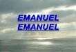 Emanuel, emanuel.  ok