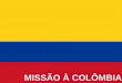 Apresentação missão colômbia grupo