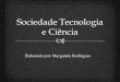 Sociedade tecnologia e ciência