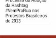 Rede e Rua: o Processo da Adoção da Hashtag #VemPraRua nos Protestos Brasileiros de 2013