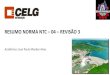 Instalações Elétricas e Prediais - Resumo Norma NTC-04 - Revisão 3 - Celg