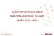 Ações Estratégicas para Enfrentamento da Dengue - Verão 2011/2012