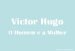 \"O homem e a mulher \"de Victor Hugo