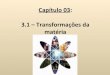 Capítulo 03   matéria; transformações e estrutura
