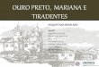 OURO PRETO, TIRADENTES E MARIANA - Período Colonial