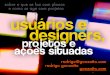Usuarios e Designers: projetos e a§µes situadas