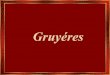 Gruyeres [port br]