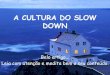 Ka A Culturado Slow Down