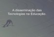 A disseminação das Tecnologias na Educação po Marcelo Rodrigues da Cunha