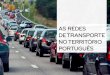 As redes de transporte no território português - Geografia 11º Ano