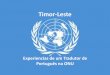 Timor leste - experiencias de um tradutor de português na onu