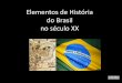História abreviada do Brasil no Século XX