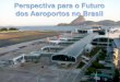 Transporte mozart alemao_perspectiva-para-o-futuro-dos-aeroporetos-no-brasil