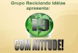 Programa santander-Grupo Reciclando idéias- i9 com atitude!