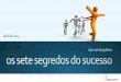 Os 7 segredos do sucesso para a Carreira Profissional e Empresarial (v.2015-04)