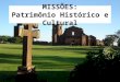 Missões - Patrimônio Histórico e Cultural da América do Sul
