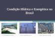 Condição hídrica e energética no brasil