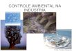 Controle ambiental na industria