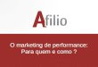 Marketing de Performance: para quem e como? (e-Show Sao Paulo 2013)