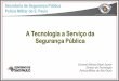 Coronel alfredo deak_junior_a_tecnologia_a_servico_da_seguranca_publica