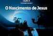 lição 2- O nascimento de jesus