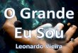 Leonardo Vieira - O Grande Eu Sou Versão 1