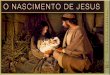 LIÇÃO 02 – O NASCIMENTO DE JESUS