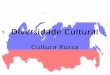 Apresentação Diversidade Cultural Rússia