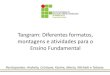 Tangram: Diferentes formatos, montagens e atividades para o Ensino Fundamental