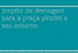 Gerenciamento de Drenagem Urbana: Pra§a Julio de Castilhos (Porto Alegre)