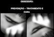 Obsessão , prevenção, tratamento e cura (Leonardo Pereira)