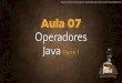 Curso de Java #07 - Operadores (Parte 1)
