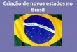 Novos Estados no Brasil