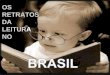 Os retratos da leitura no BRASIL