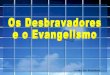 O Desbravador E  Evangelismo