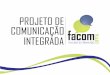 Projeto comunicação integrada   Facom 2010